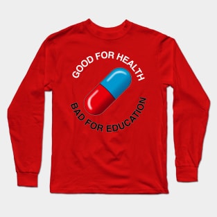 Good pill / Bad pill Long Sleeve T-Shirt